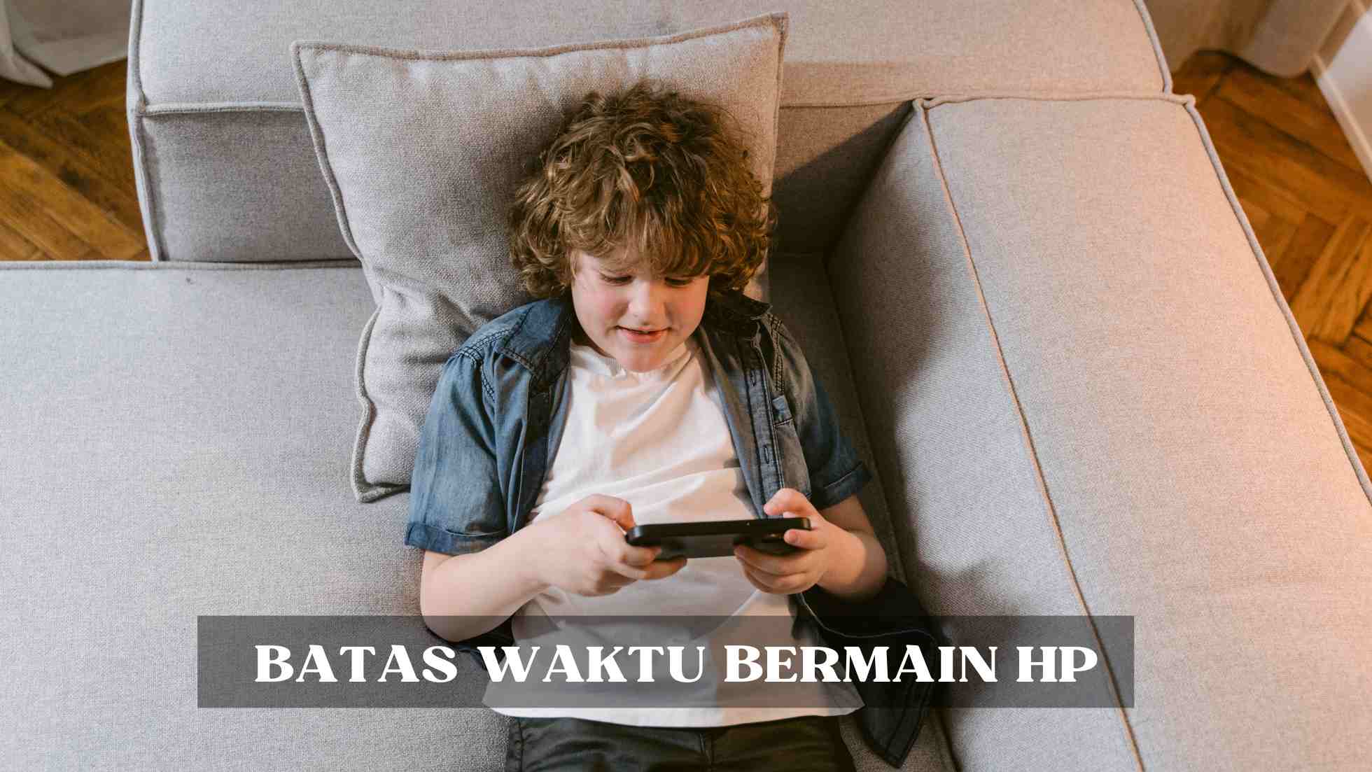 batas waktu bermain hp