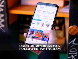 Inilah Cara Memperbanyak Follower Instagram