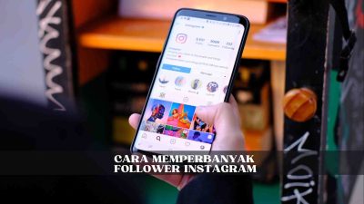 Inilah Cara Memperbanyak Follower Instagram