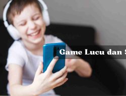 Rekomendasi Game Lucu dan Seru Offline dan Online Gratis