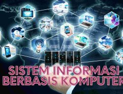 Sistem Informasi Berbasis Komputer: Solusi Cerdas Untuk Era Digital