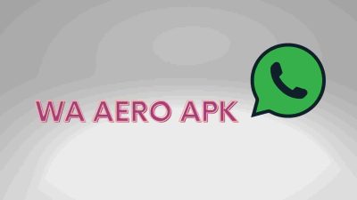 WA Aero APK: Apa Itu dan Bagaimana Cara Menggunakannya?