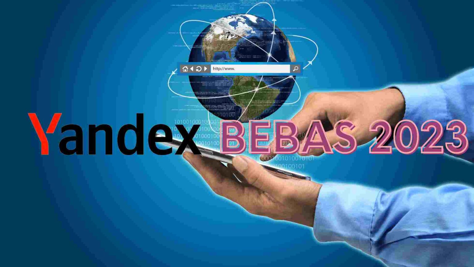 Yandex Bebas Terbaru 2023 Akses Situs Tanpa Batas