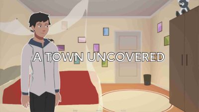 A Town Uncovered