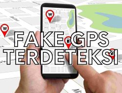 Ketahuilah Penyebab Fake GPS Terdeteksi