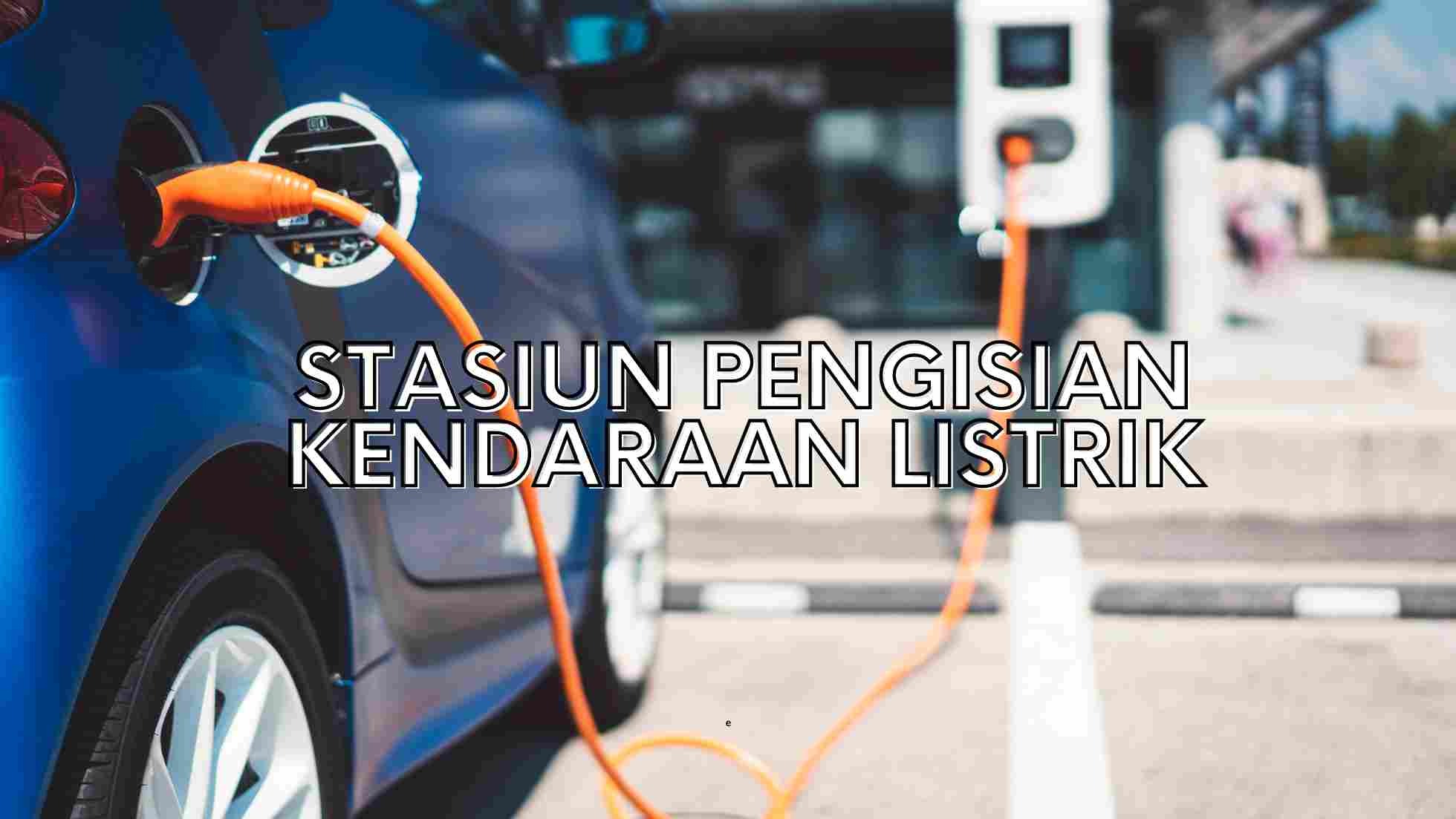 Stasiun Pengisian Kendaraan listrik