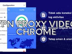VPN Proxy Video Chrome Terbaru: Kebebasan Berselancar Internet