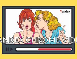 Yandex Chrome Video: Nikmati Menonton Video Online Tanpa Gangguan Iklan