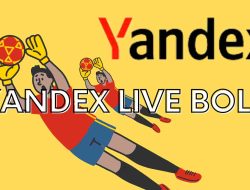 Yandex Bola Live: Streaming Bola Gratis di Ujung Jari Kamu
