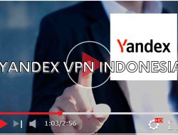 Yandex VPN Indonesia: Tonton Video No Sensor Makin Mudah