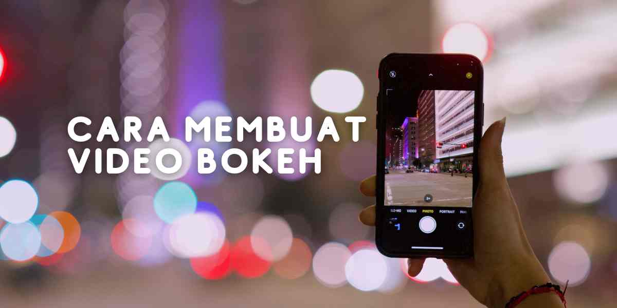 Cara Membuat video bokeh