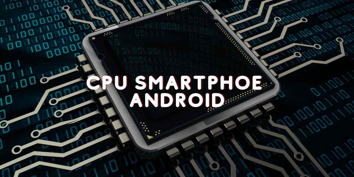 CPU Smartphoe Android