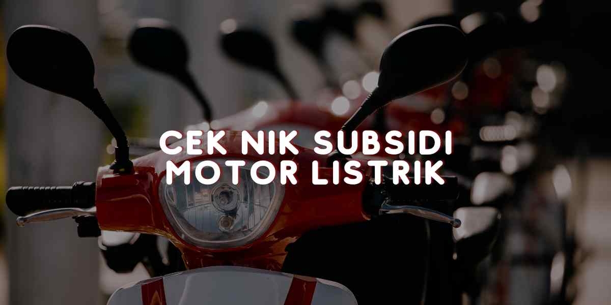 cek nik subsidi motor listrik