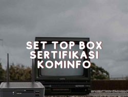 Daftar Set Top Box Bersertifikasi Kominfo: Pilihan Terbaik untuk Tontonan TV yang Semakin Canggih