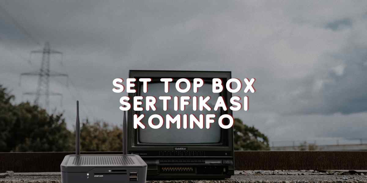 set top box sertifikasi kominfo