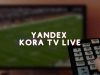 Nonton Acara Favoritmu di Yandex Kora TV Live, Guys! Aksesnya Gampang Banget!