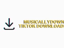 MusicallyDown TikTok Downloader: Solusi Mudah Unduh Video