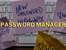Password Manager: Solusi Ampuh Jaga Keamanan Akunmu