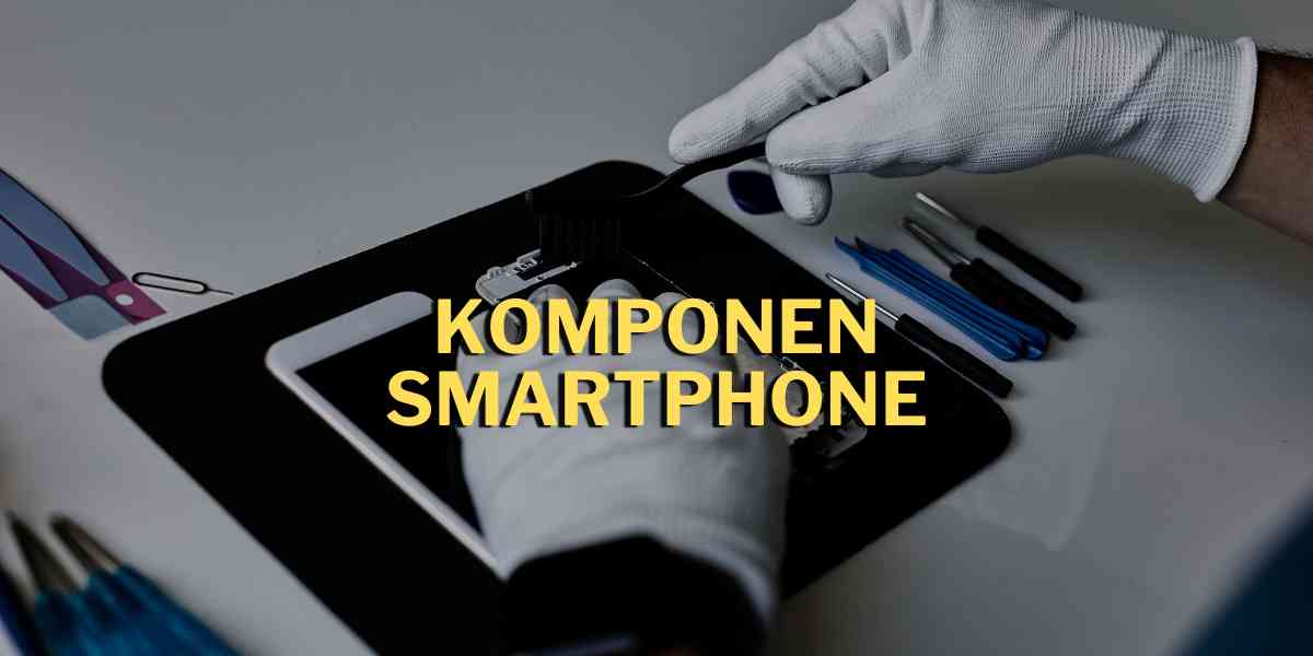 komponen smartphone