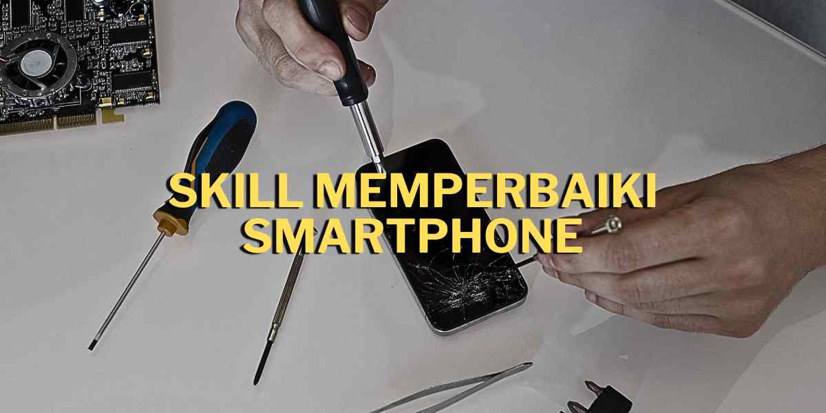 skill memperbaiki smartphone