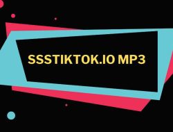 Ssstiktok io MP3: Solusi Praktis untuk Mengunduh dan Mengonversi Video TikTok