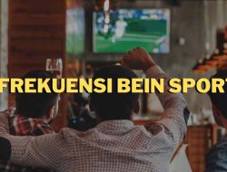 Frekuensi BeIN Sport Indonesia: Nikmati Tayangan Sepak Bola Berkualitas HD