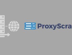 ProxyScrape: Rahasia Internet Terbuka, Jelajahi Dunia Tanpa Batas