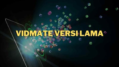 Cara Download VidMate Versi Lama untuk Smartphone Android