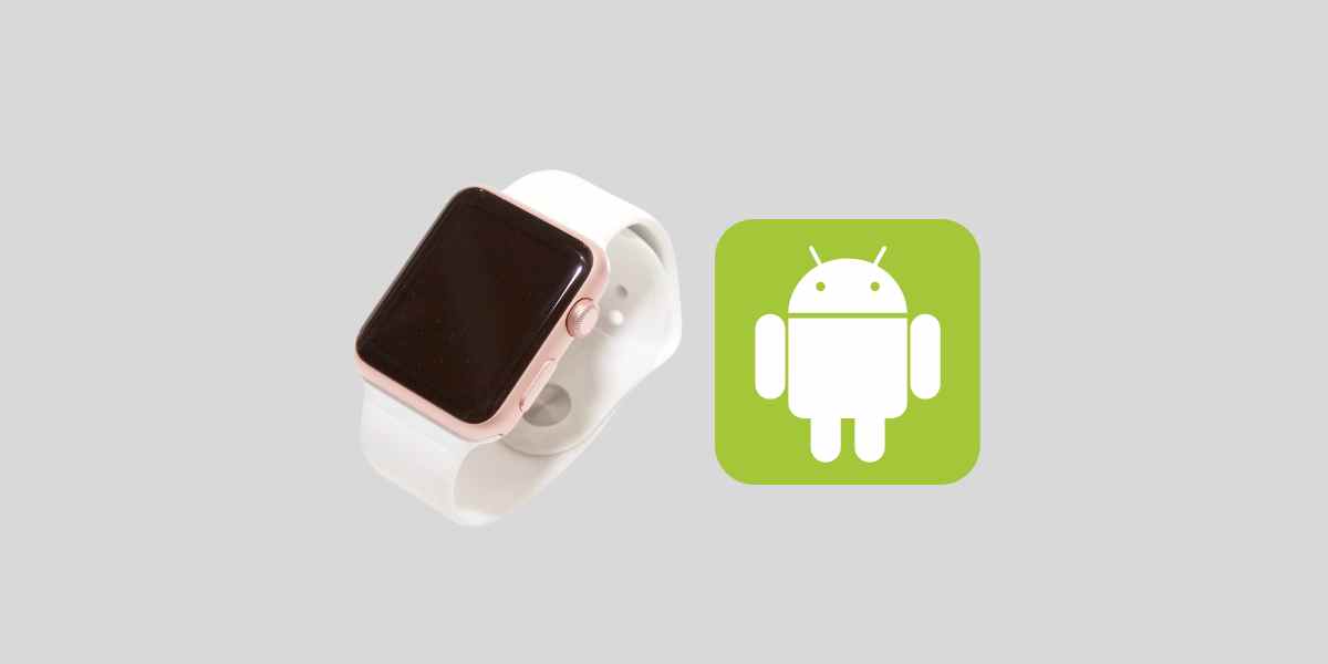 Apple Watch dan Android