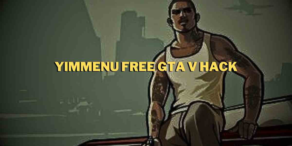 YimMenu Free GTA V Hack