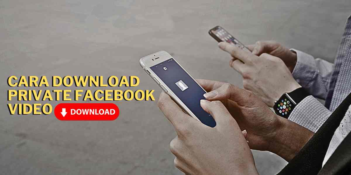 cara download private facebook video