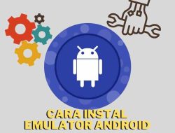 Cara Menginstal Emulator Android di Perangkat Visual Android