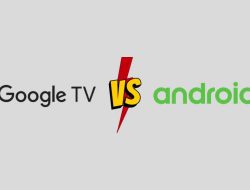 Google TV vs Android TV: Mana yang Terbaik untuk Hiburan Rumah Anda?