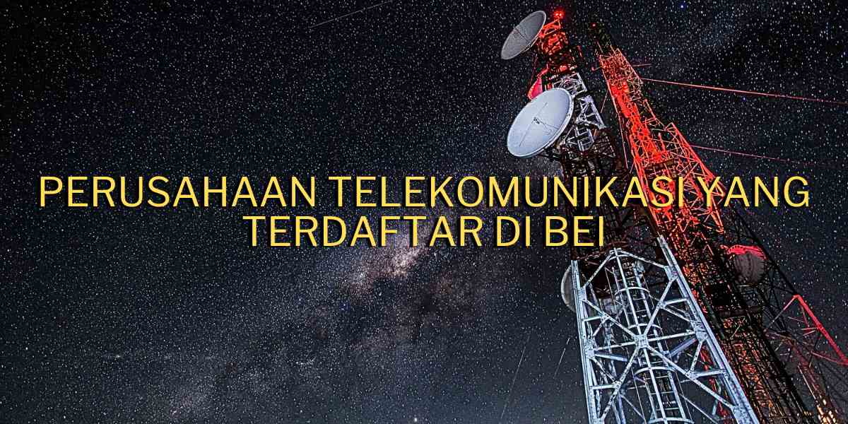 perusahaan telekomunikasi yang terdaftar di bei