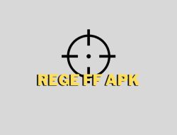 Rege FF APK: Fitur dan Pandual Lengkap Cara Install