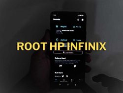 Cara Root HP Infinix: Manfaat, Risiko, dan Langkah-Langkah