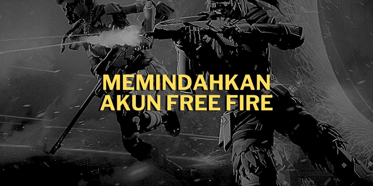 Memindahkan akun Free Fire