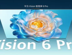 Huawei Vision Smart Screen 6 Pro: Layar Anti-Refleksi & AI Cerdas